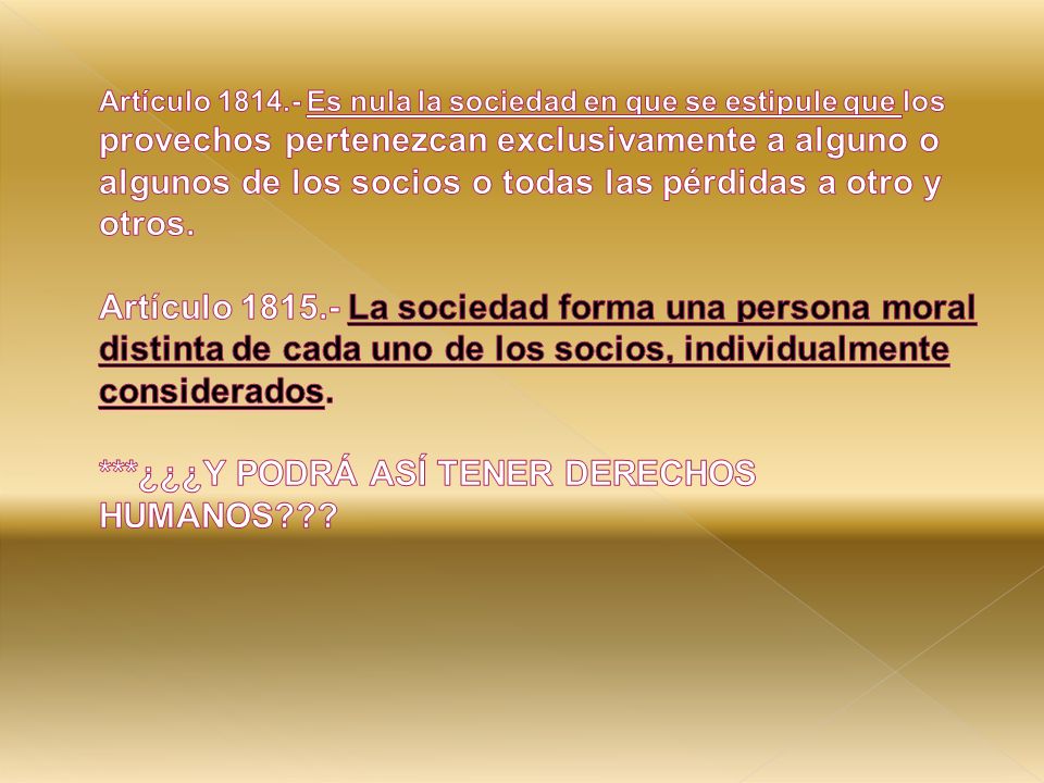Artículo Es nula la sociedad en que se estipule que los provechos pertenezcan exclusivamente a alguno o algunos de los socios o todas las pérdidas a otro y otros.