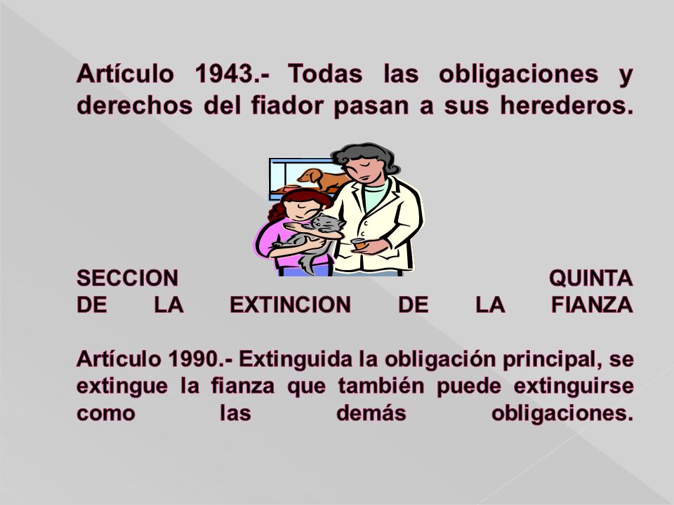 Artículo Todas las obligaciones y derechos del fiador pasan a sus herederos.