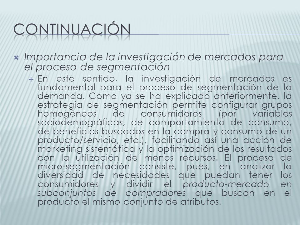 continuación Importancia de la investigación de mercados para el proceso de segmentación.