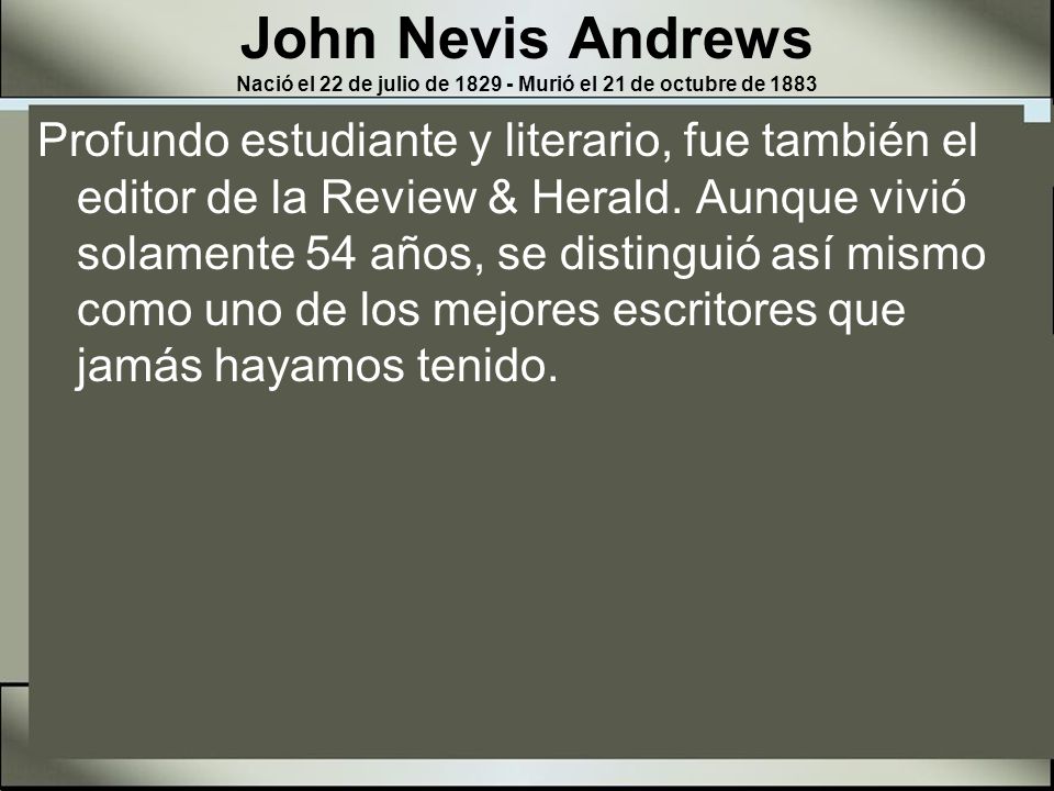 John Nevis Andrews Nació el 22 de julio de Murió el 21 de octubre de 1883