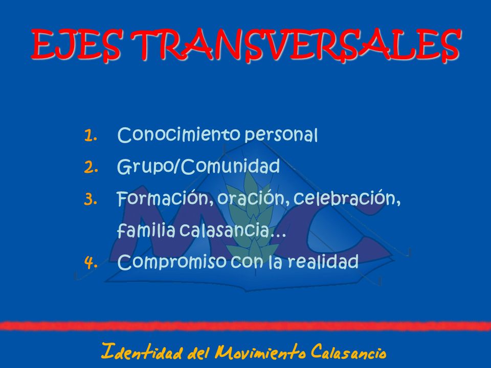 EJES TRANSVERSALES Conocimiento personal Grupo/Comunidad