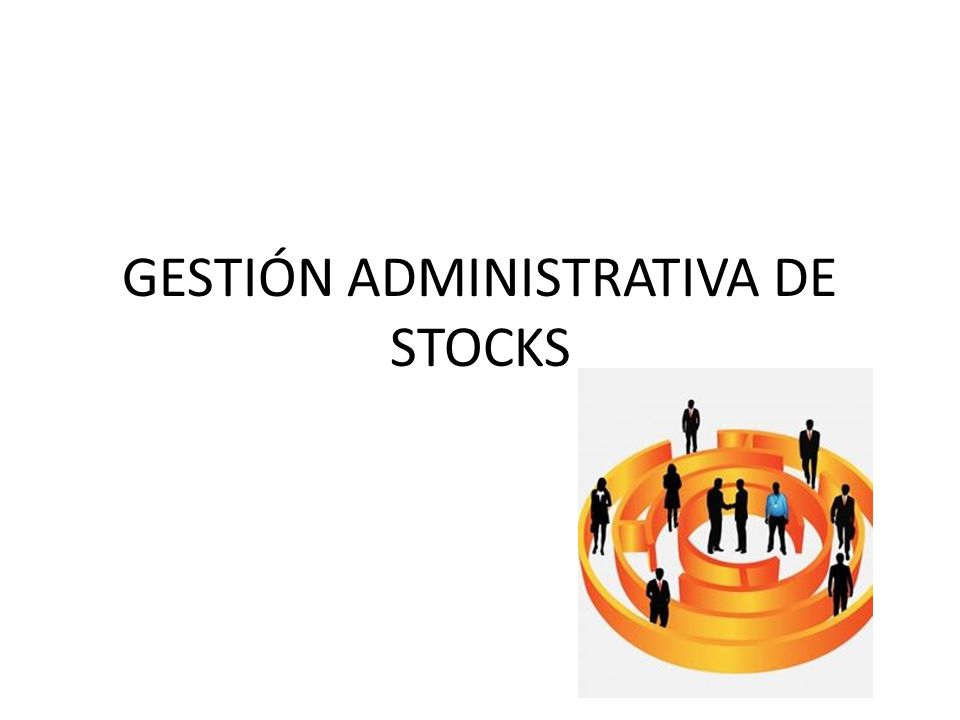 GESTIÓN ADMINISTRATIVA DE STOCKS