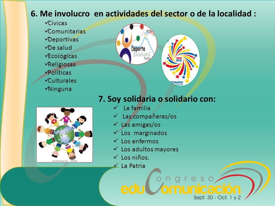 6. Me involucro en actividades del sector o de la localidad :