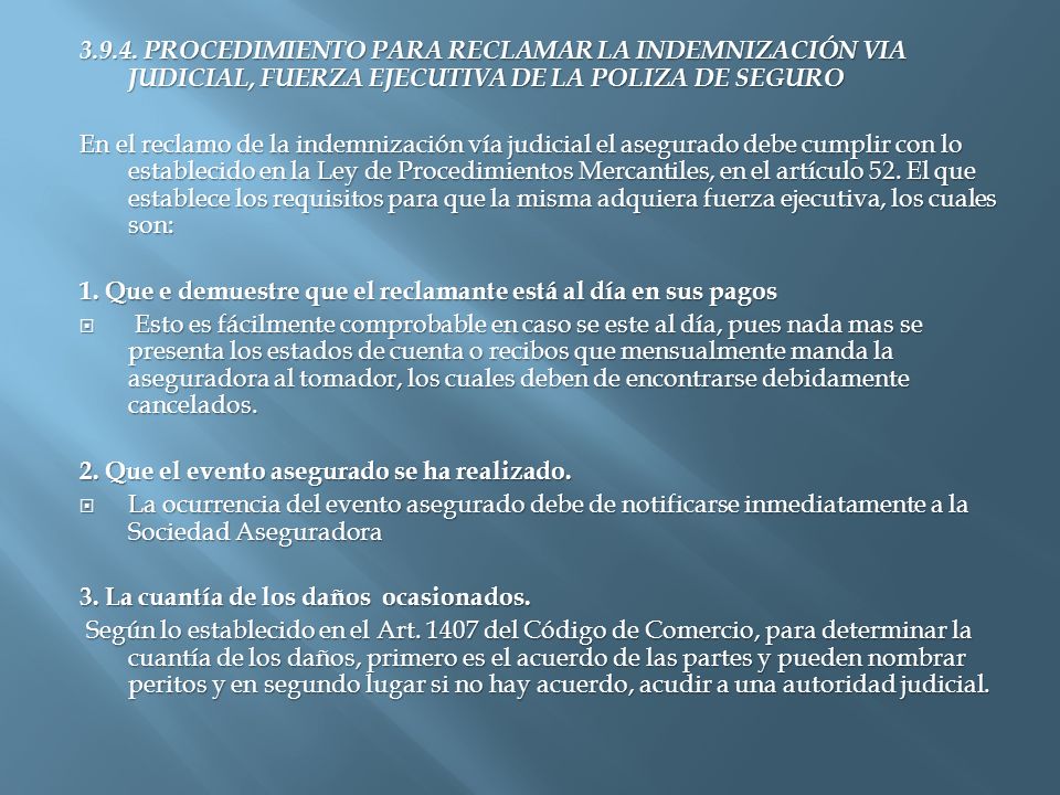 PROCEDIMIENTO PARA RECLAMAR LA INDEMNIZACIÓN VIA JUDICIAL, FUERZA EJECUTIVA DE LA POLIZA DE SEGURO