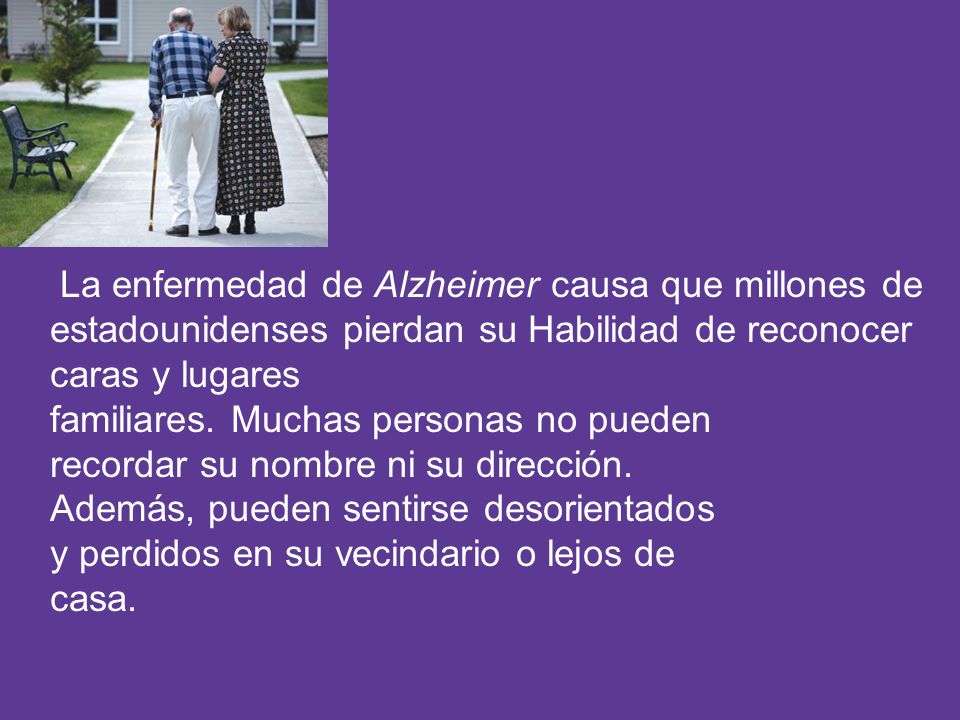 La enfermedad de Alzheimer causa que millones de estadounidenses pierdan su Habilidad de reconocer caras y lugares