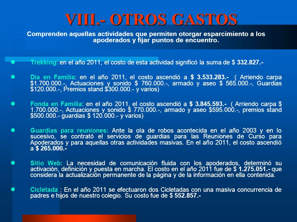 VIII.- OTROS GASTOS Comprenden aquellas actividades que permiten otorgar esparcimiento a los apoderados y fijar puntos de encuentro.