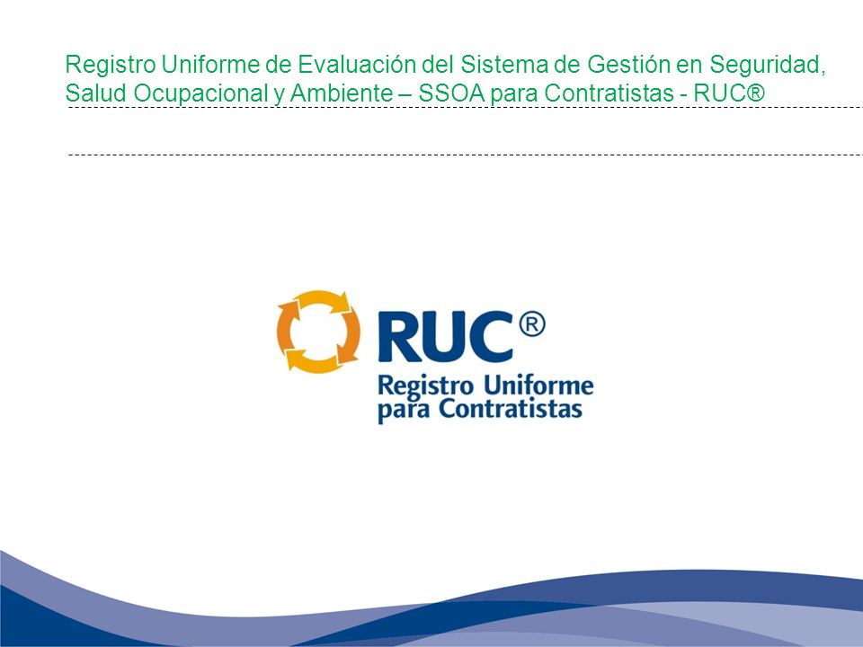 Registro Uniforme de Evaluación del Sistema de Gestión en Seguridad, Salud Ocupacional y Ambiente – SSOA para Contratistas - RUC®