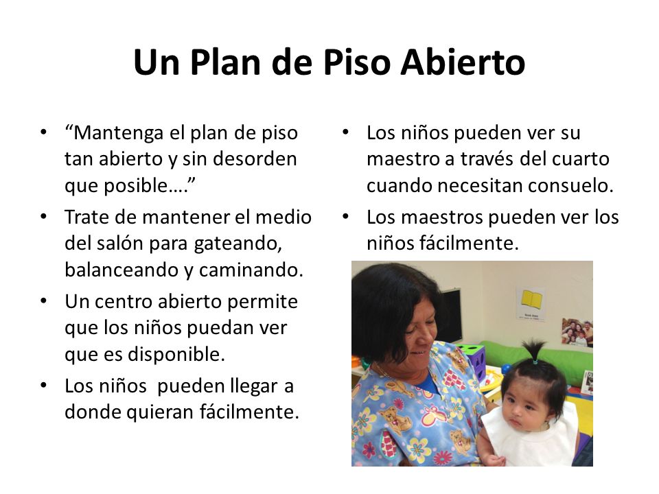 Un Plan de Piso Abierto Mantenga el plan de piso tan abierto y sin desorden que posible….