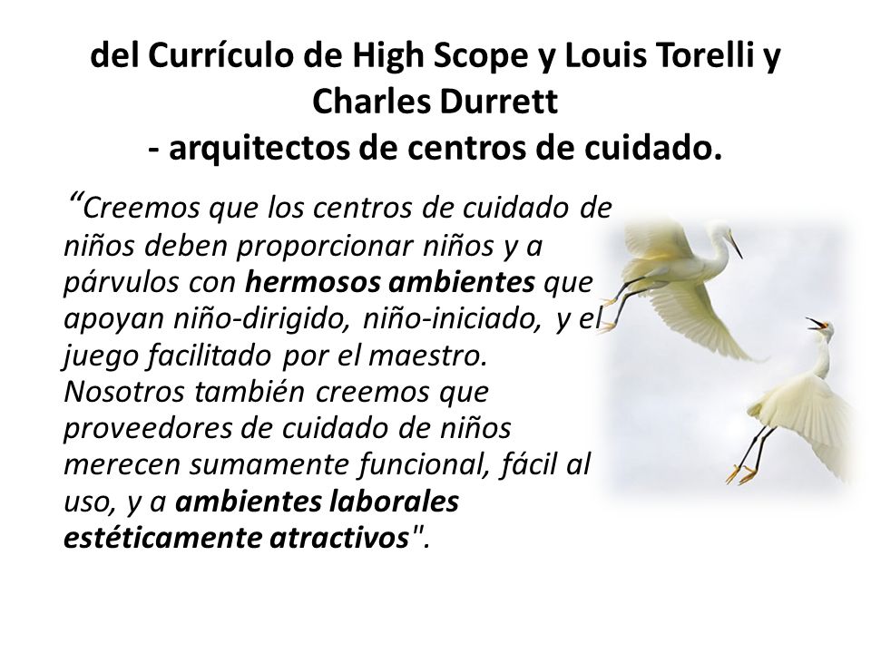 del Currículo de High Scope y Louis Torelli y Charles Durrett - arquitectos de centros de cuidado.