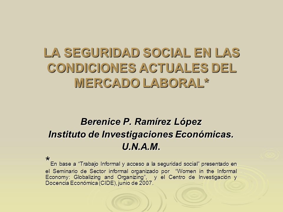 LA SEGURIDAD SOCIAL EN LAS CONDICIONES ACTUALES DEL MERCADO LABORAL*