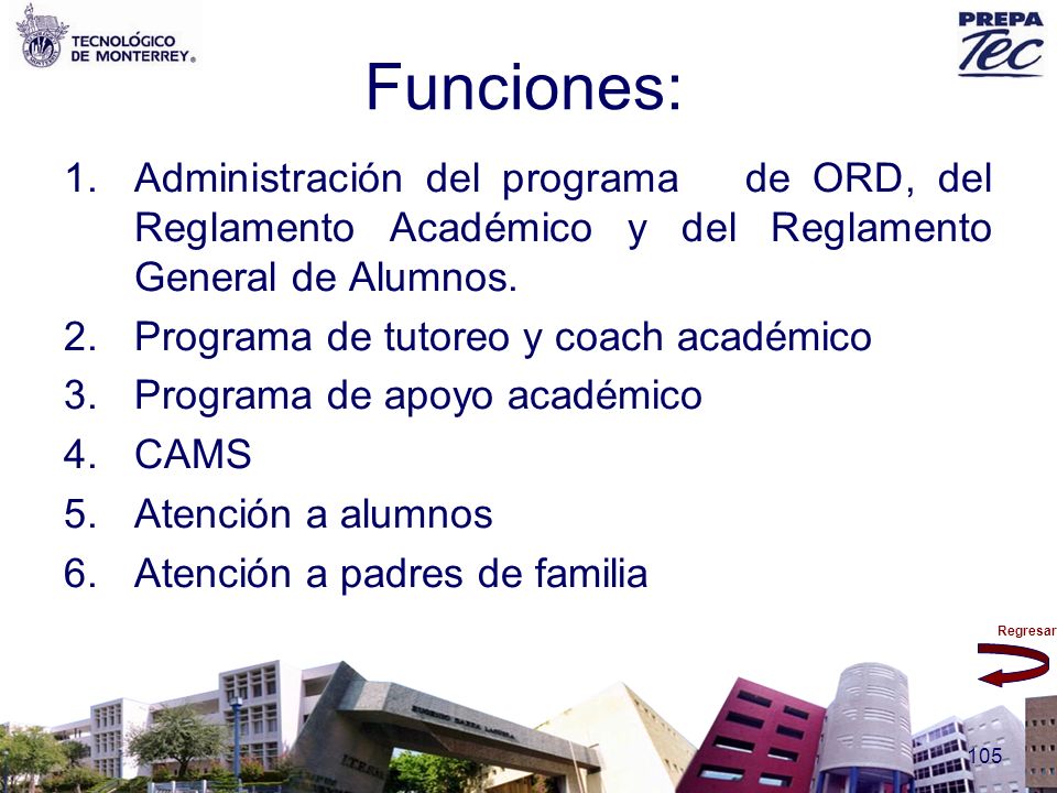 Funciones: Administración del programa de ORD, del Reglamento Académico y del Reglamento General de Alumnos.