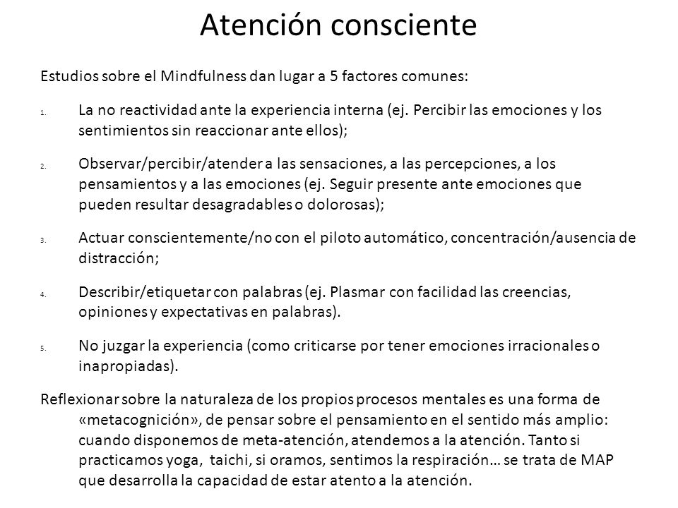 Atención consciente Estudios sobre el Mindfulness dan lugar a 5 factores comunes:
