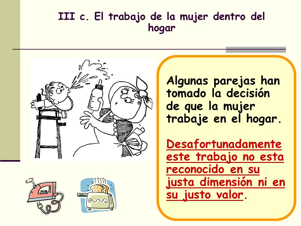III c. El trabajo de la mujer dentro del hogar