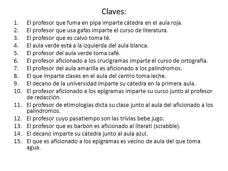 Claves: El profesor que fuma en pipa imparte cátedra en el aula roja.