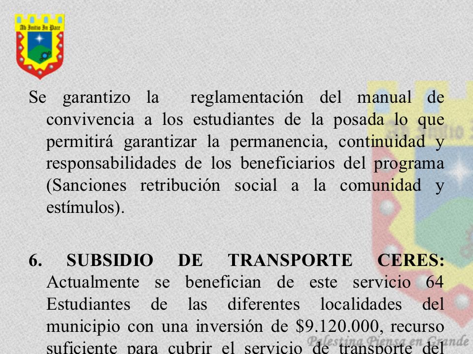 Se garantizo la reglamentación del manual de convivencia a los estudiantes de la posada lo que permitirá garantizar la permanencia, continuidad y responsabilidades de los beneficiarios del programa (Sanciones retribución social a la comunidad y estímulos).