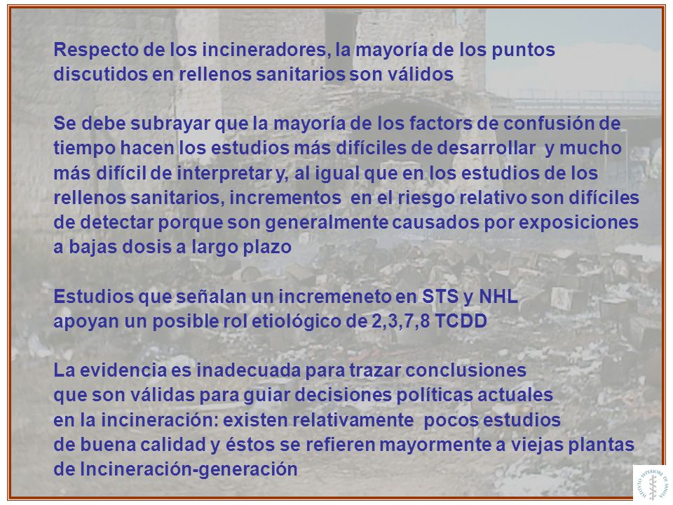 Respecto de los incineradores, la mayoría de los puntos