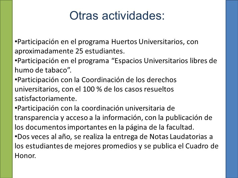 Otras actividades: Participación en el programa Huertos Universitarios, con aproximadamente 25 estudiantes.