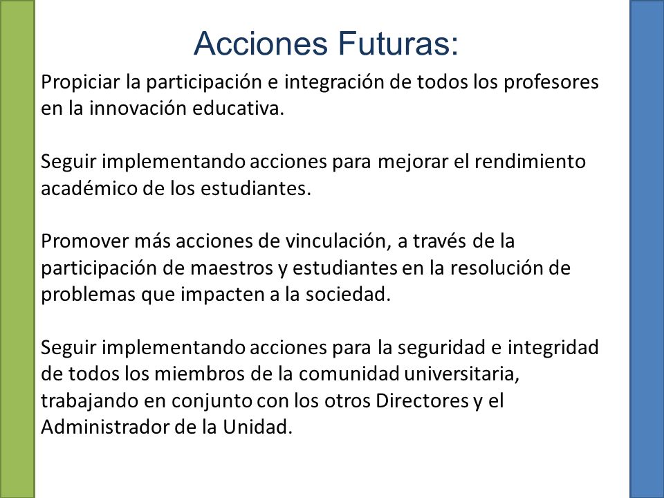 Acciones Futuras: Propiciar la participación e integración de todos los profesores en la innovación educativa.