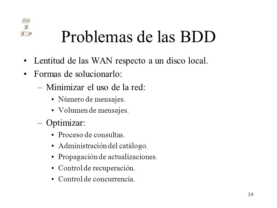 Problemas de las BDD Lentitud de las WAN respecto a un disco local.