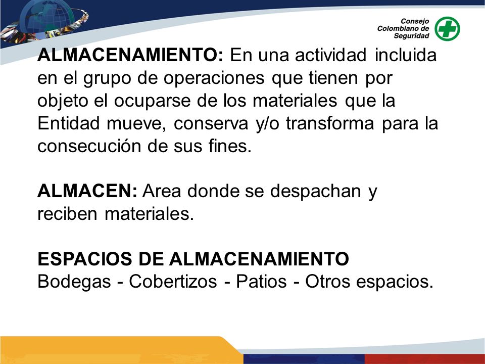 ALMACENAMIENTO: En una actividad incluida en el grupo de operaciones que tienen por objeto el ocuparse de los materiales que la Entidad mueve, conserva y/o transforma para la consecución de sus fines.