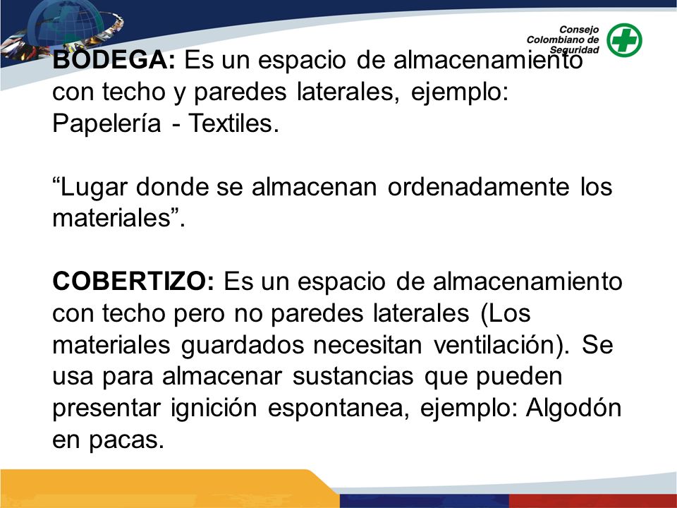 BODEGA: Es un espacio de almacenamiento con techo y paredes laterales, ejemplo: Papelería - Textiles.