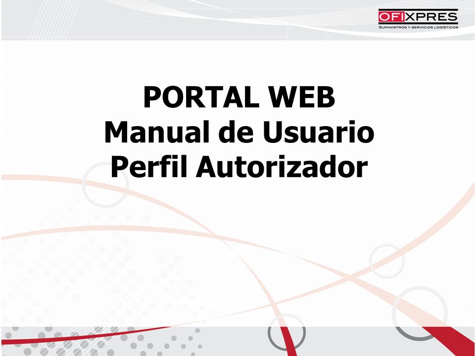 PORTAL WEB Manual de Usuario Perfil Autorizador