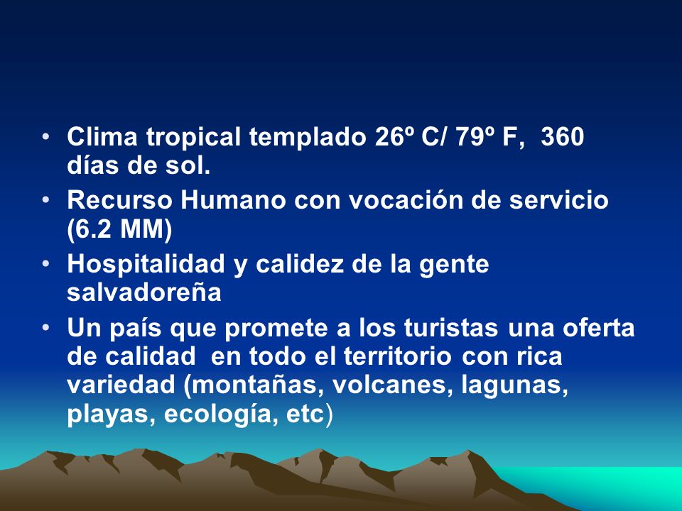 Clima tropical templado 26º C/ 79º F, 360 días de sol.