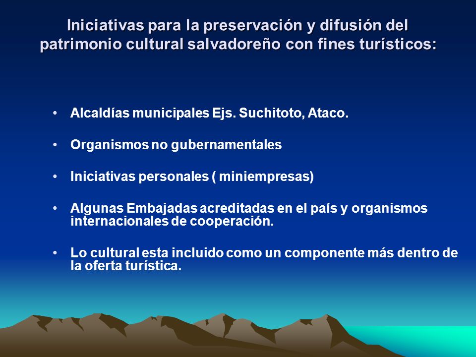 Iniciativas para la preservación y difusión del patrimonio cultural salvadoreño con fines turísticos:
