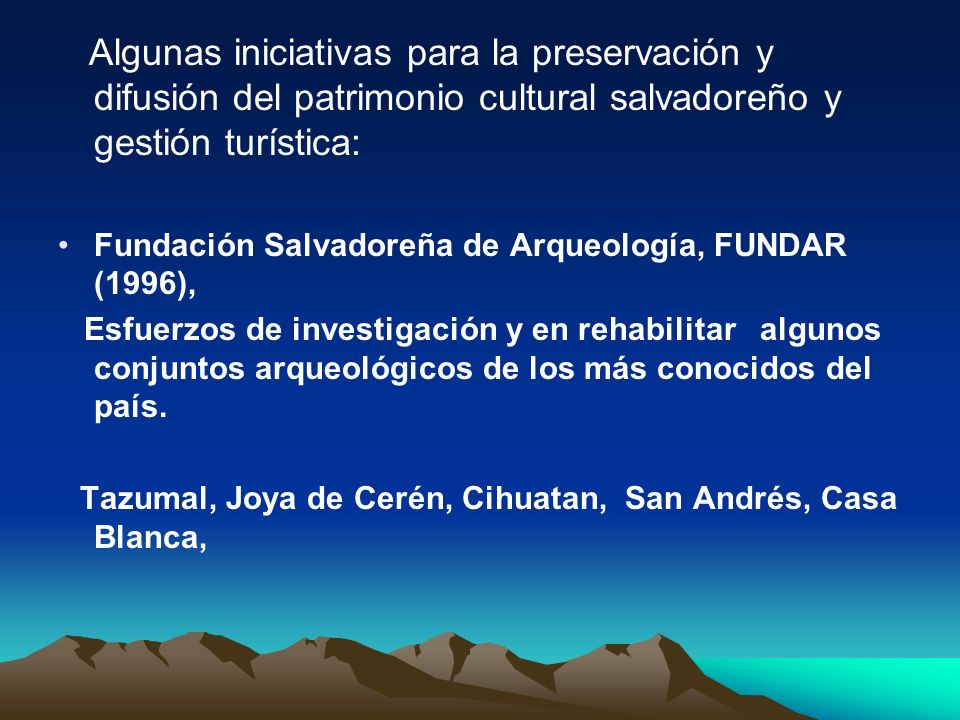 Algunas iniciativas para la preservación y difusión del patrimonio cultural salvadoreño y gestión turística: