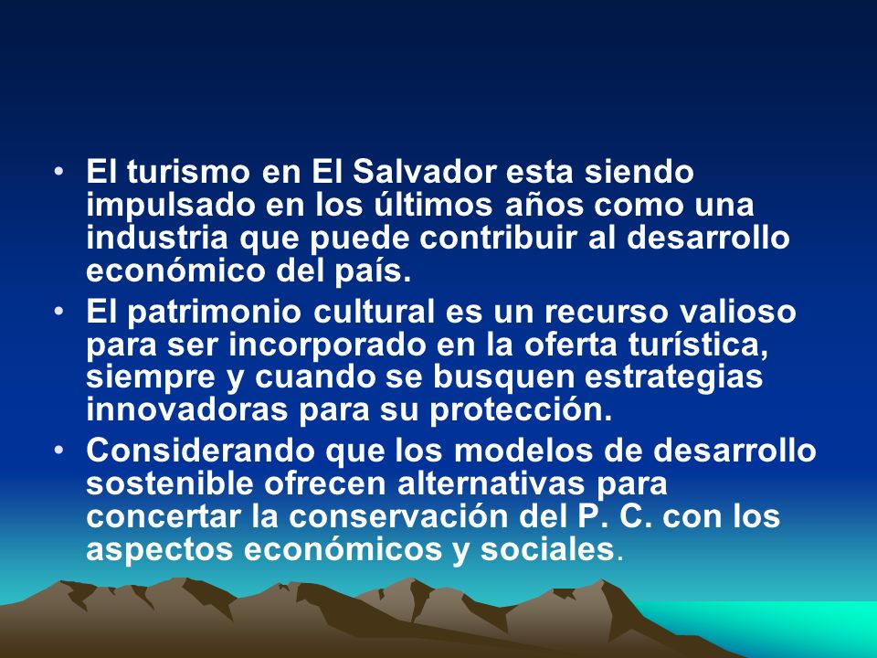 El turismo en El Salvador esta siendo impulsado en los últimos años como una industria que puede contribuir al desarrollo económico del país.