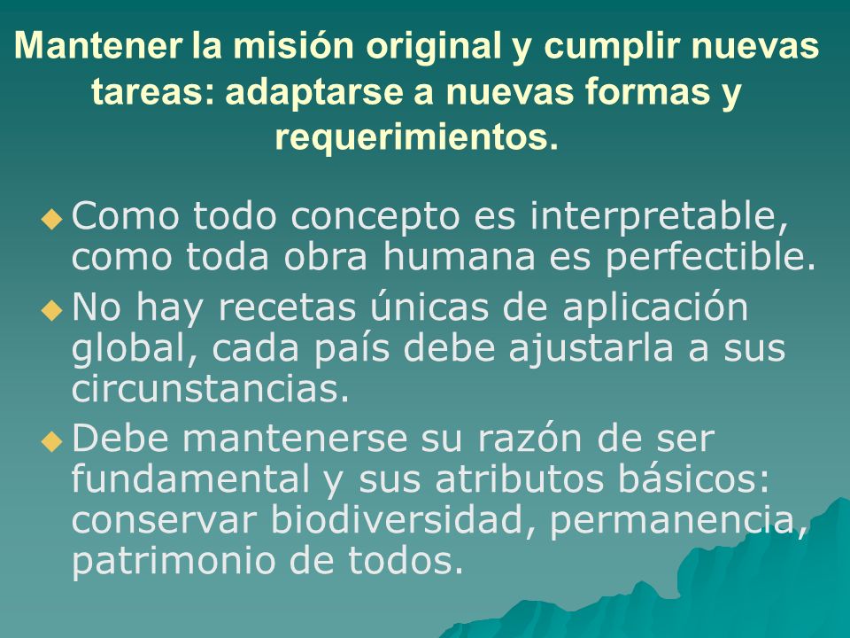 Mantener la misión original y cumplir nuevas tareas: adaptarse a nuevas formas y requerimientos.