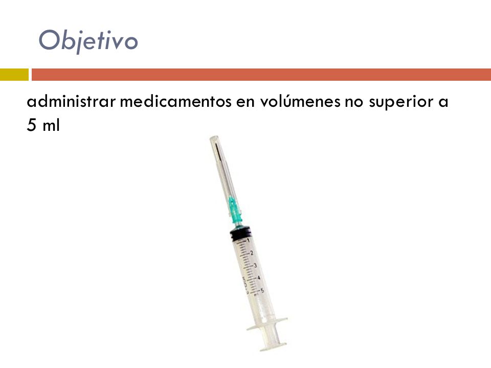 Objetivo administrar medicamentos en volúmenes no superior a 5 ml