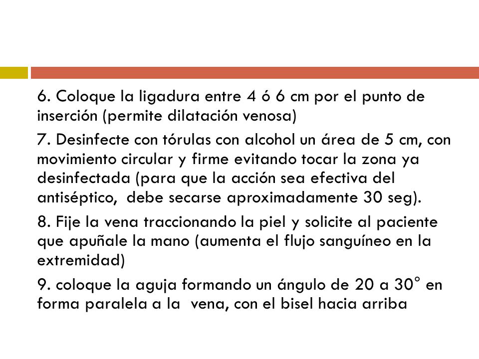 6. Coloque la ligadura entre 4 ó 6 cm por el punto de inserción (permite dilatación venosa)