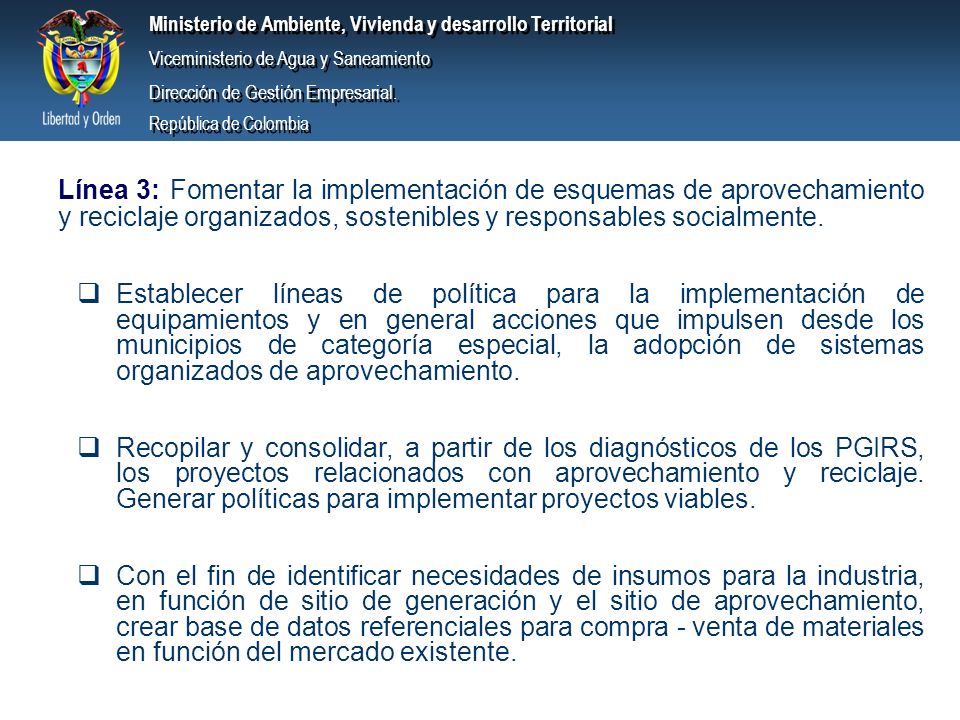 Línea 3: Fomentar la implementación de esquemas de aprovechamiento y reciclaje organizados, sostenibles y responsables socialmente.