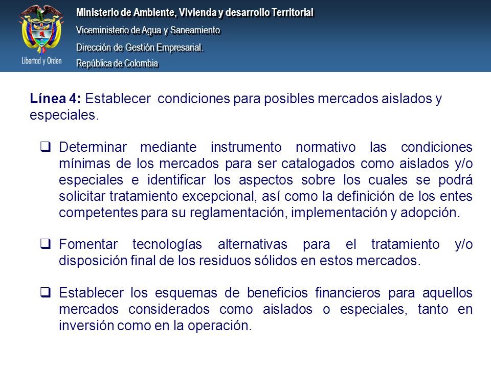 Línea 4: Establecer condiciones para posibles mercados aislados y especiales.