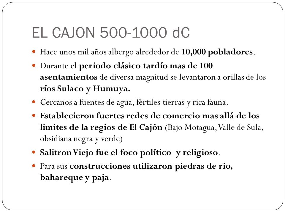EL CAJON dC Hace unos mil años albergo alrededor de 10,000 pobladores.