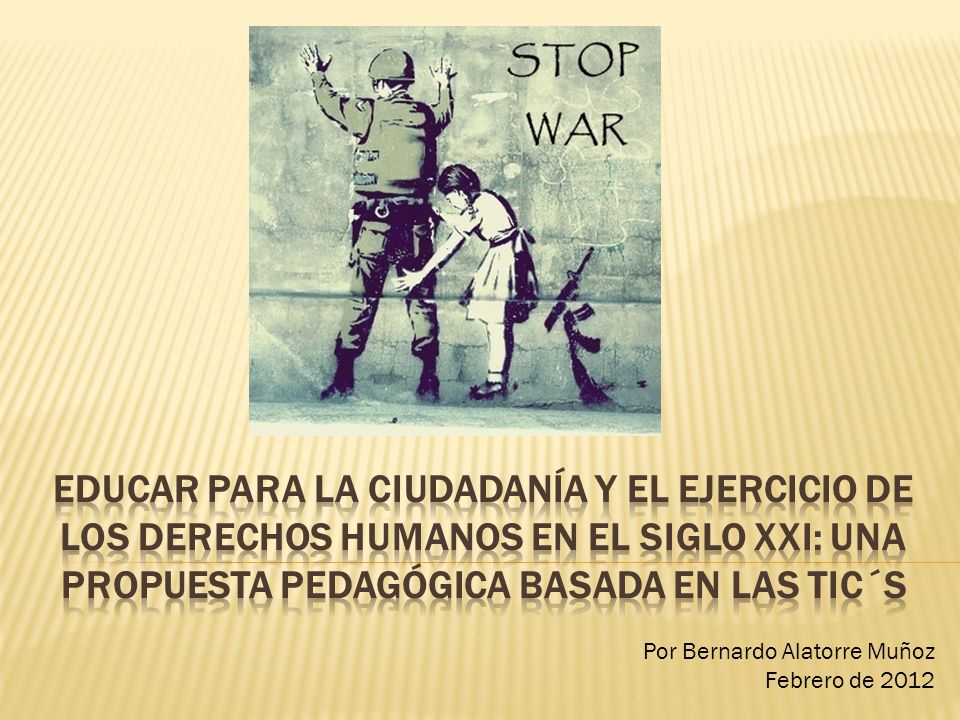 EDUCAR PARA LA CIUDADANÍA Y EL EJERCICIO DE LOS DERECHOS HUMANOS EN EL SIGLO XXI: UNA PROPUESTA PEDAGÓGICA BASADA EN LAS TIC´S