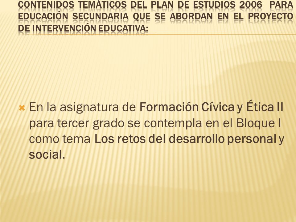 Contenidos temáticos del Plan de Estudios 2006 para Educación Secundaria que se abordan en el proyecto de intervención educativa: