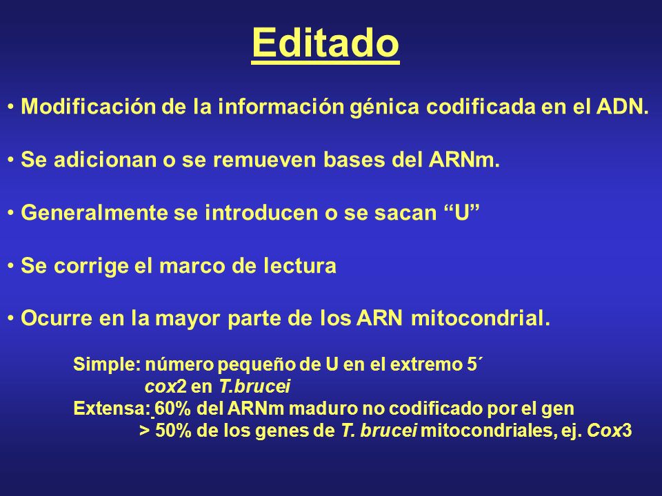 Editado Modificación de la información génica codificada en el ADN.