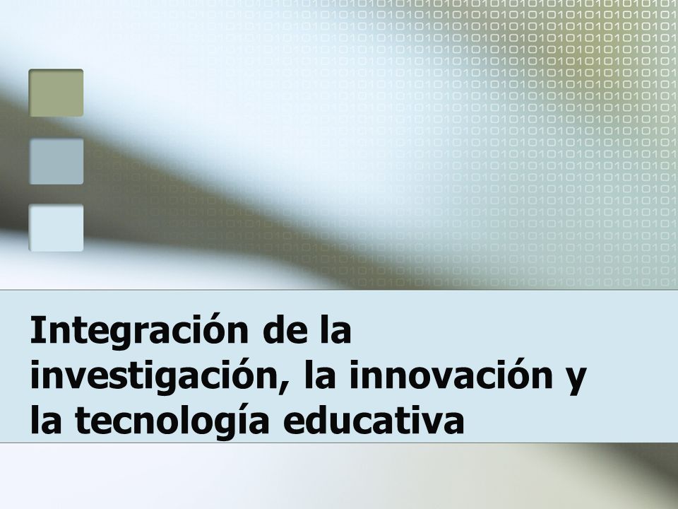 Integración de la investigación, la innovación y la tecnología educativa