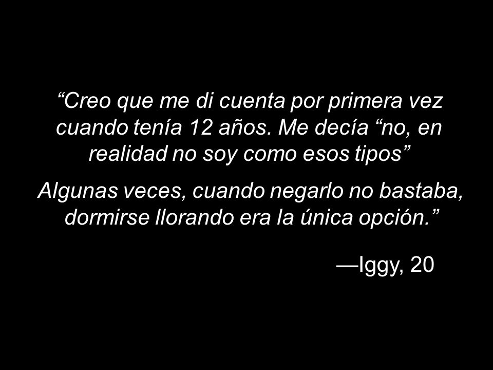 Creo que me di cuenta por primera vez cuando tenía 12 años