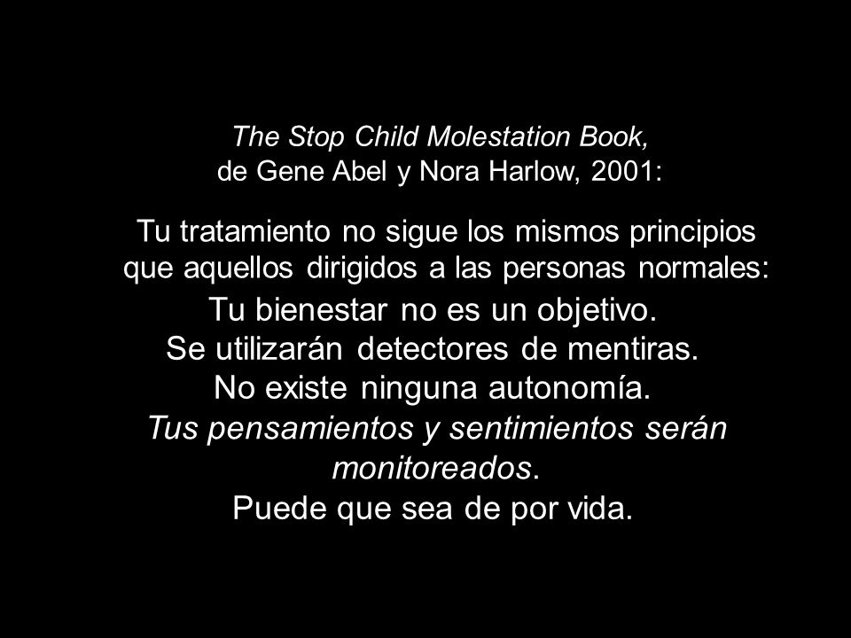 Tu bienestar no es un objetivo. Se utilizarán detectores de mentiras.