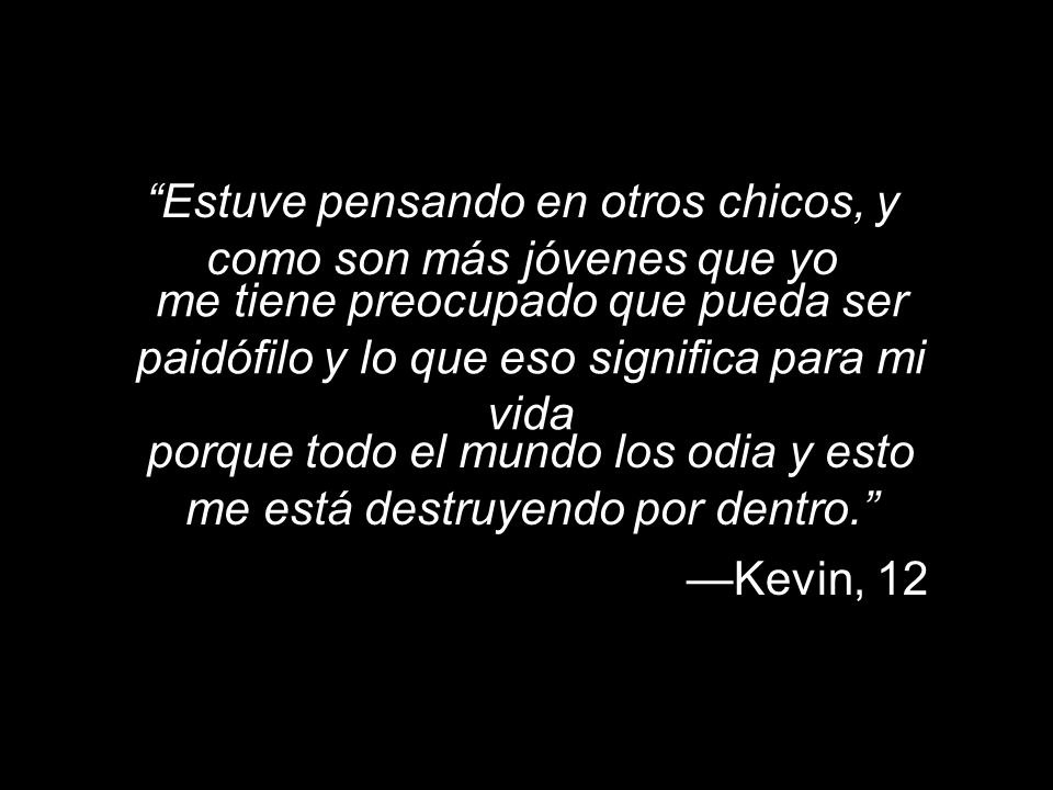 Estuve pensando en otros chicos, y como son más jóvenes que yo