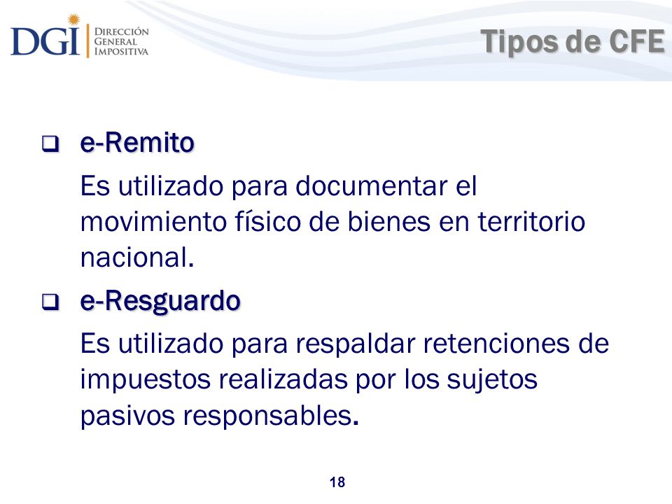 Tipos de CFE e-Remito. Es utilizado para documentar el movimiento físico de bienes en territorio nacional.