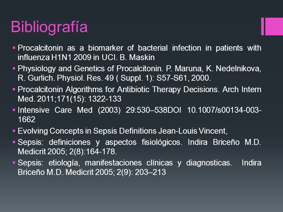 Bibliografía Procalcitonin as a biomarker of bacterial infection in patients with influenza H1N in UCI. B. Maskin.