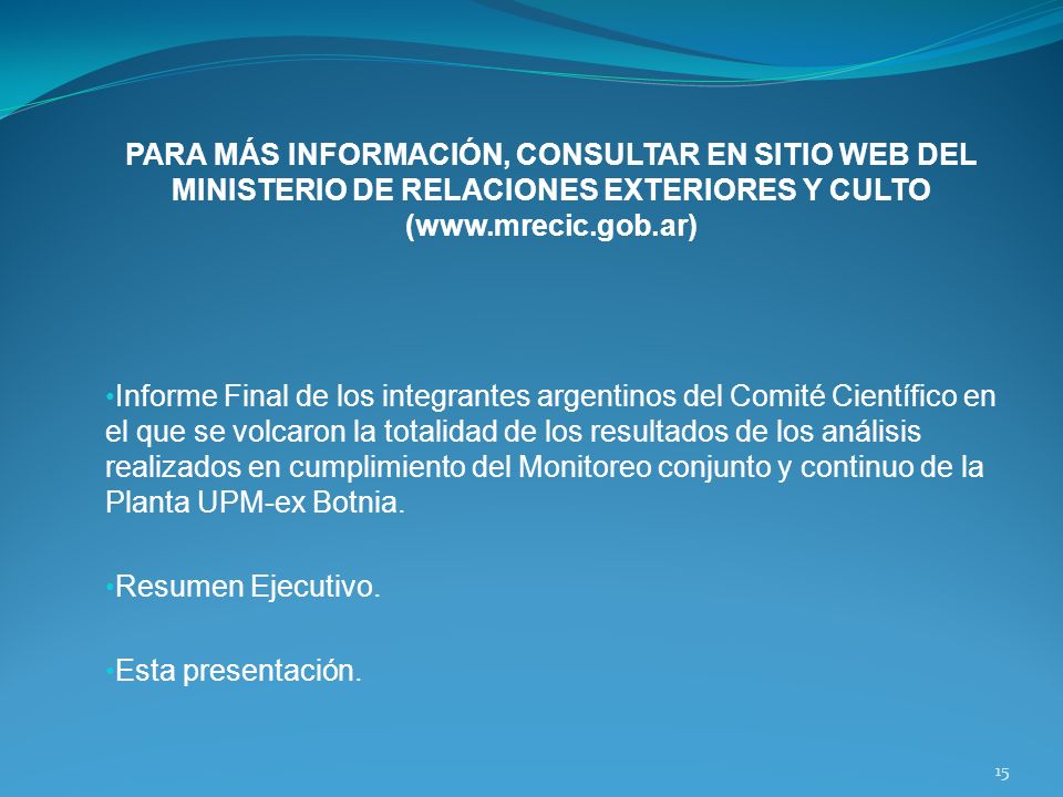 PARA MÁS INFORMACIÓN, CONSULTAR EN SITIO WEB DEL MINISTERIO DE RELACIONES EXTERIORES Y CULTO (