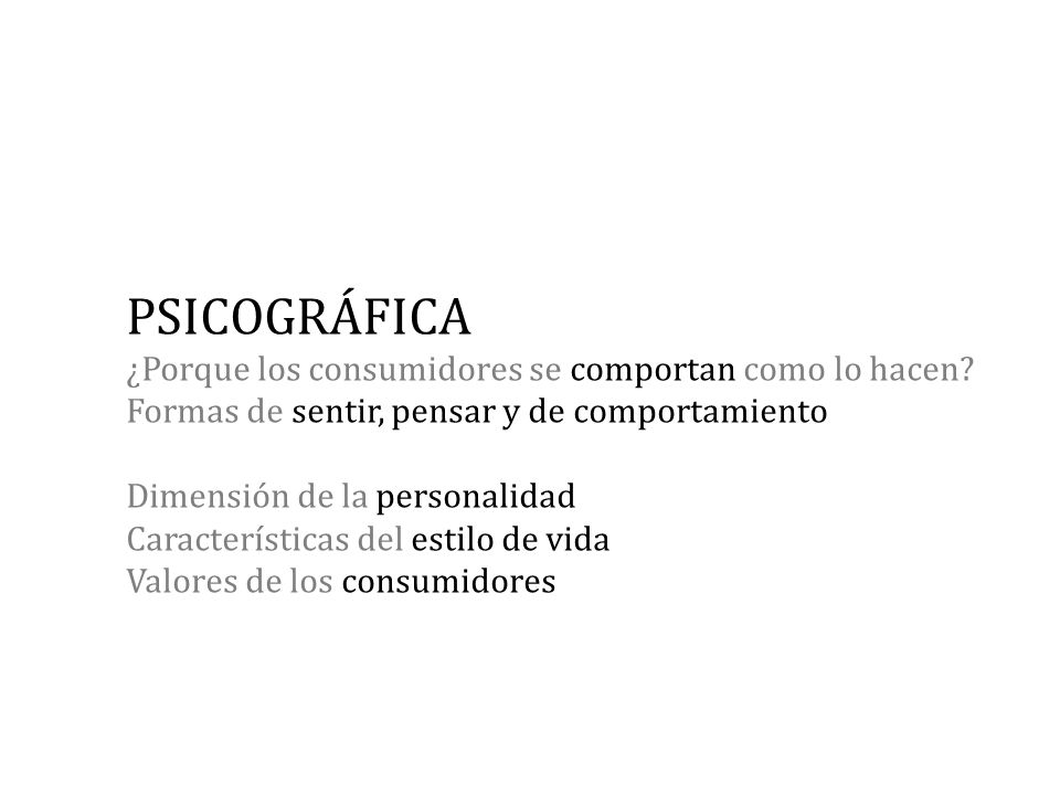 PSICOGRÁFICA ¿Porque los consumidores se comportan como lo hacen