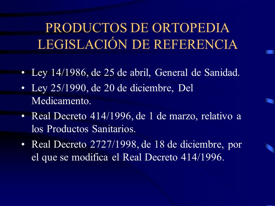 PRODUCTOS DE ORTOPEDIA LEGISLACIÓN DE REFERENCIA