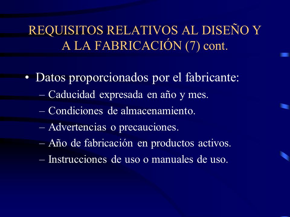 REQUISITOS RELATIVOS AL DISEÑO Y A LA FABRICACIÓN (7) cont.