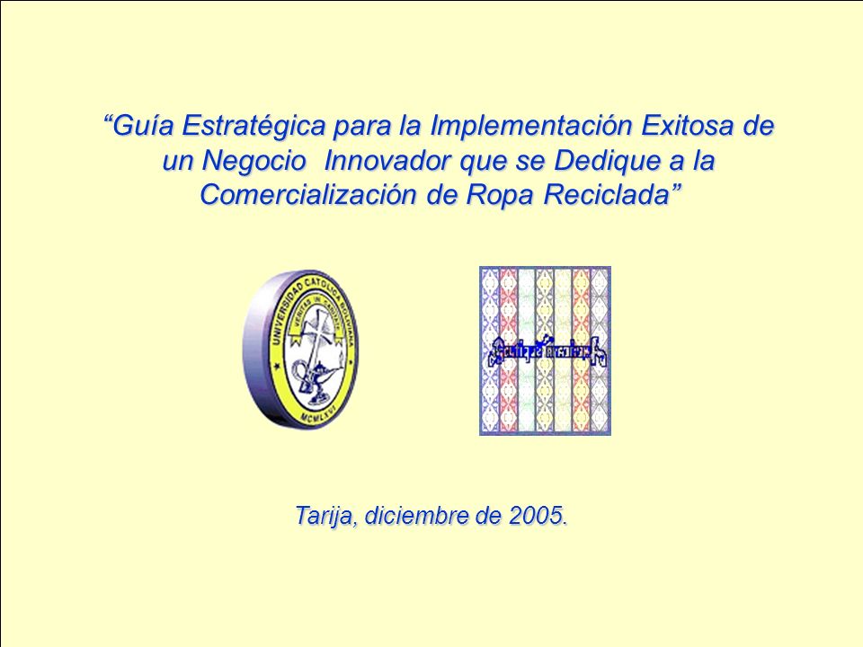 Guía Estratégica para la Implementación Exitosa de un Negocio Innovador que se Dedique a la Comercialización de Ropa Reciclada